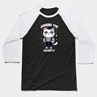 Cat Mime, Judging You Silently Baseball T-Shirt